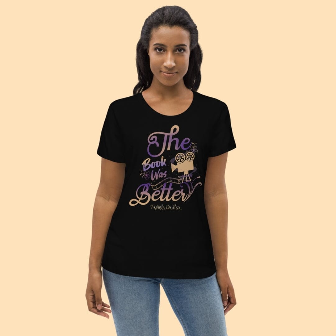 The Book Was Better Women&#39;s Fitted Eco Tee Taverna da Ilsa 