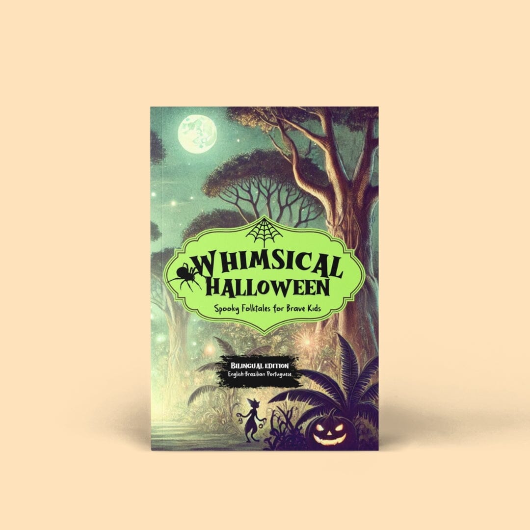 Whimsical Halloween Spooky Folktales for Brave Kids / Halloween Encantado Lendas Assustadoras para Crianças Corajosas Children's Books Caipora Books 